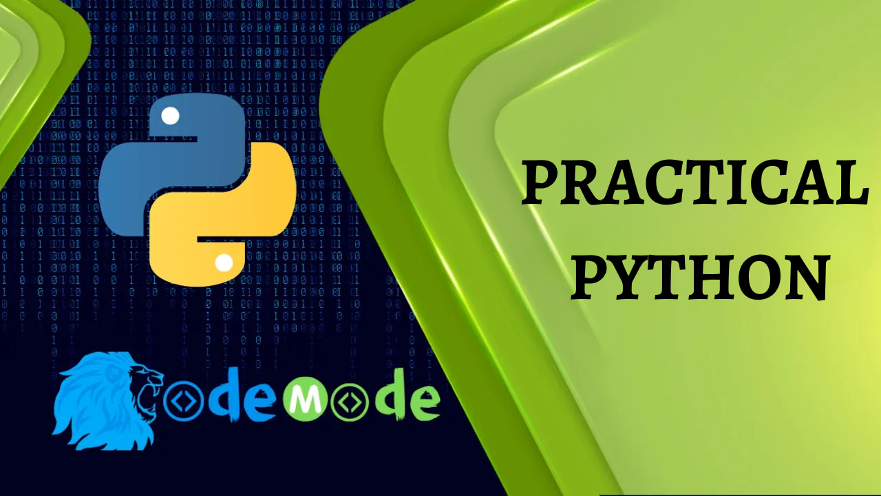 Practical Python: Real coding to build life-time skill